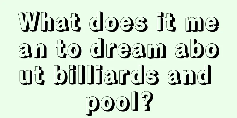 What does it mean to dream about billiards and pool?