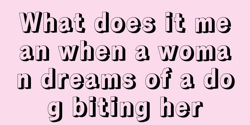 What does it mean when a woman dreams of a dog biting her