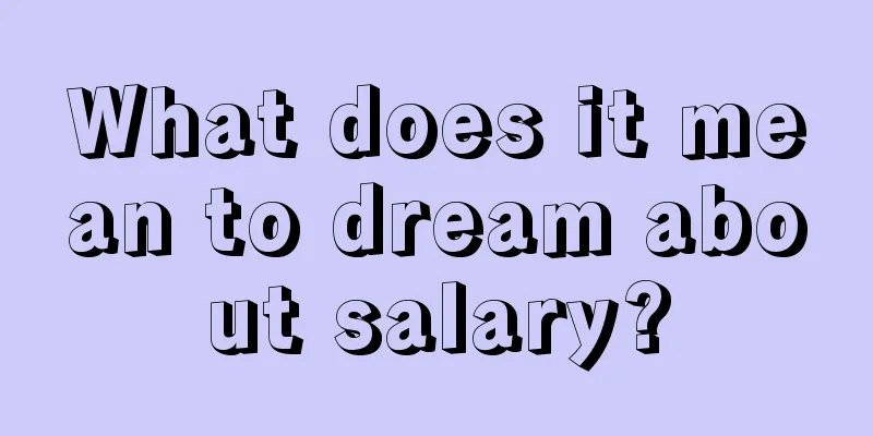 What does it mean to dream about salary?