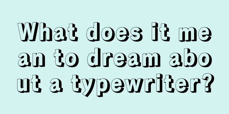 What does it mean to dream about a typewriter?