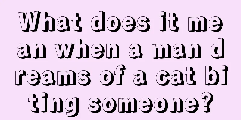 What does it mean when a man dreams of a cat biting someone?