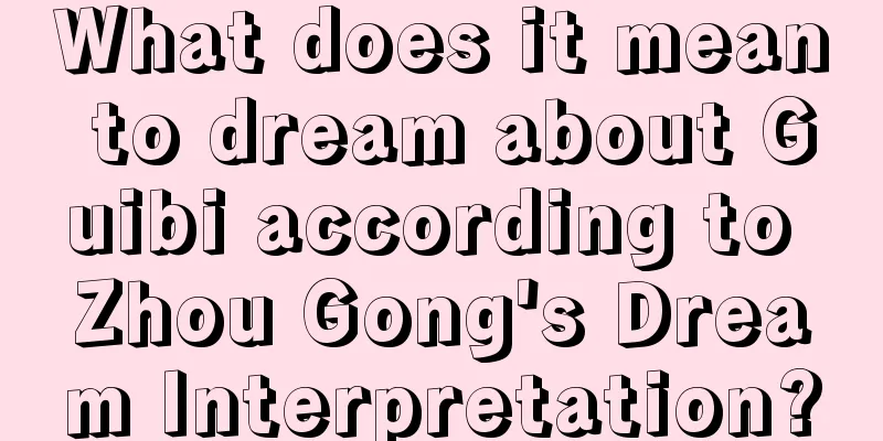 What does it mean to dream about Guibi according to Zhou Gong's Dream Interpretation?