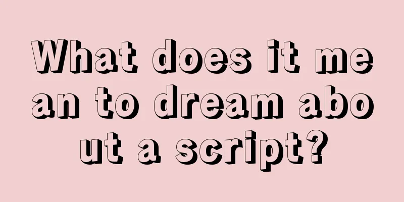 What does it mean to dream about a script?