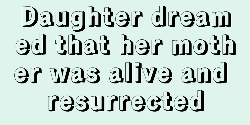 Daughter dreamed that her mother was alive and resurrected