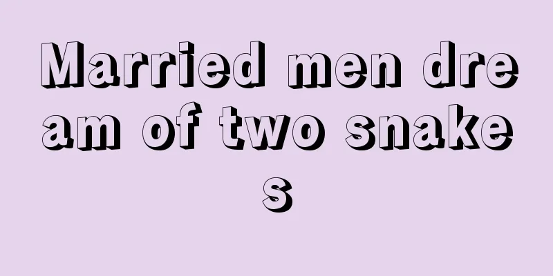 Married men dream of two snakes