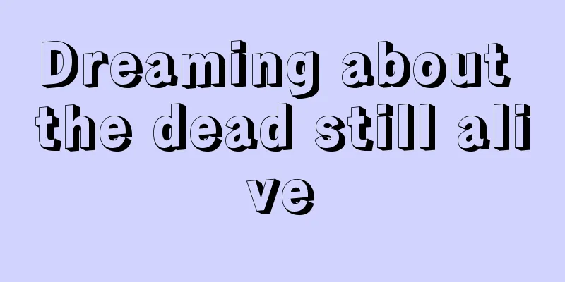 Dreaming about the dead still alive