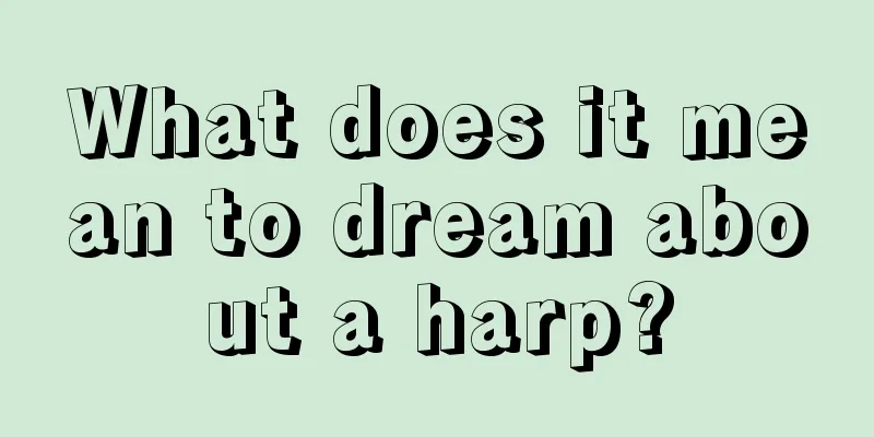 What does it mean to dream about a harp?