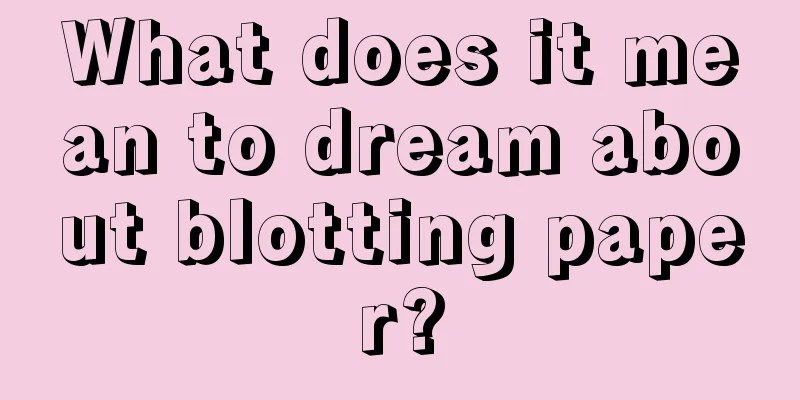 What does it mean to dream about blotting paper?