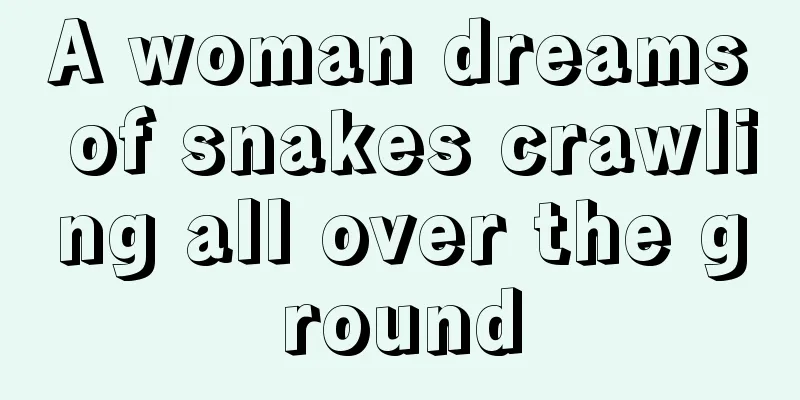 A woman dreams of snakes crawling all over the ground