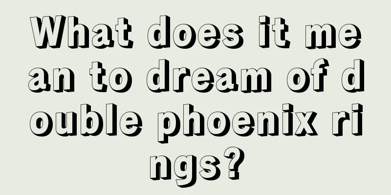 What does it mean to dream of double phoenix rings?