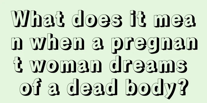 What does it mean when a pregnant woman dreams of a dead body?