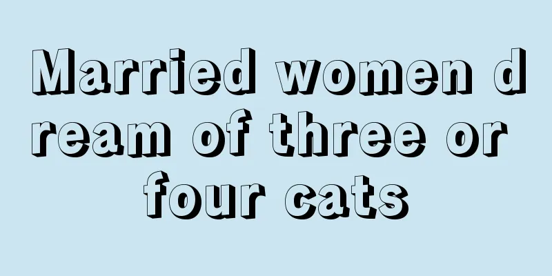 Married women dream of three or four cats