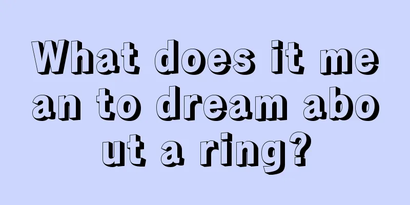 What does it mean to dream about a ring?