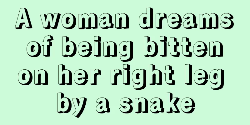 A woman dreams of being bitten on her right leg by a snake