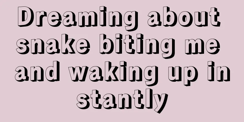 Dreaming about snake biting me and waking up instantly