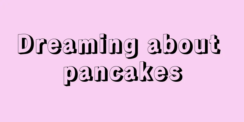 Dreaming about pancakes