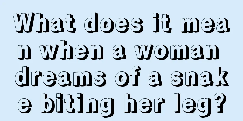 What does it mean when a woman dreams of a snake biting her leg?