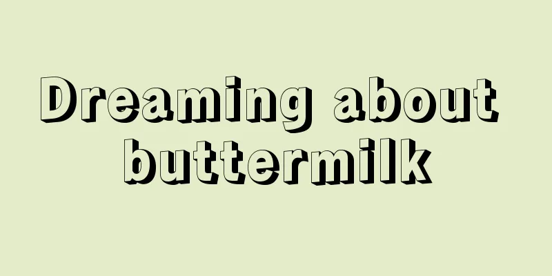 Dreaming about buttermilk