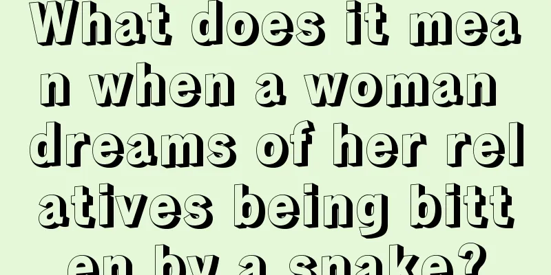 What does it mean when a woman dreams of her relatives being bitten by a snake?