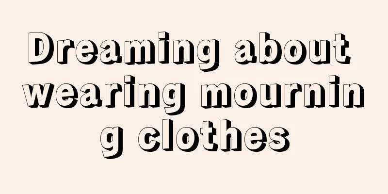 Dreaming about wearing mourning clothes