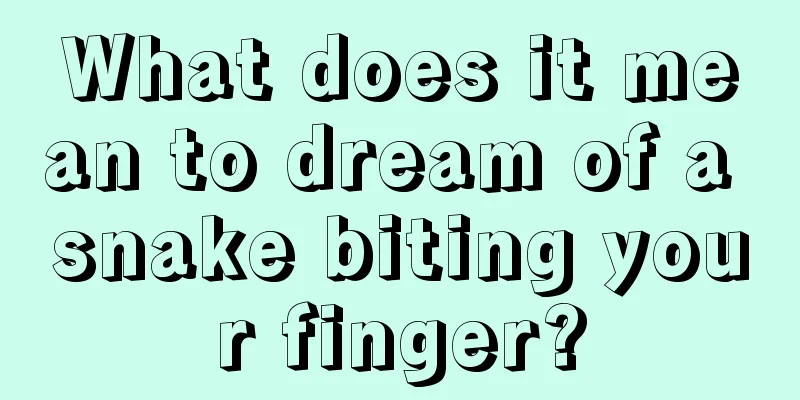 What does it mean to dream of a snake biting your finger?