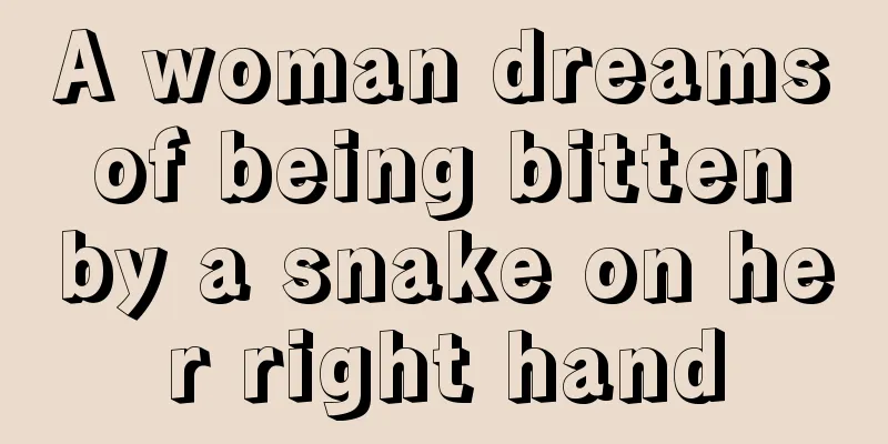 A woman dreams of being bitten by a snake on her right hand