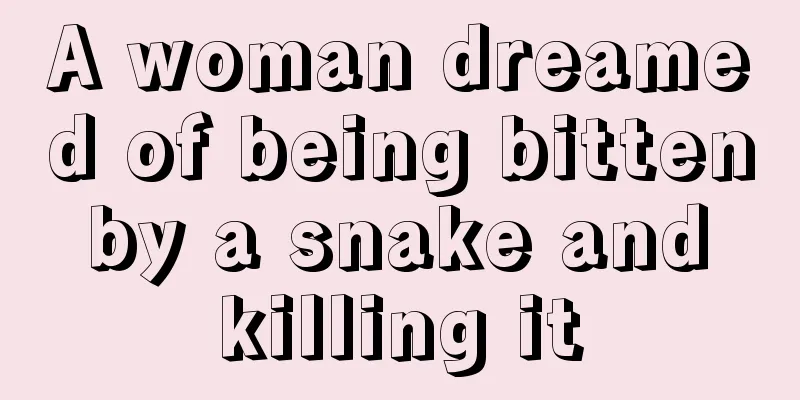 A woman dreamed of being bitten by a snake and killing it