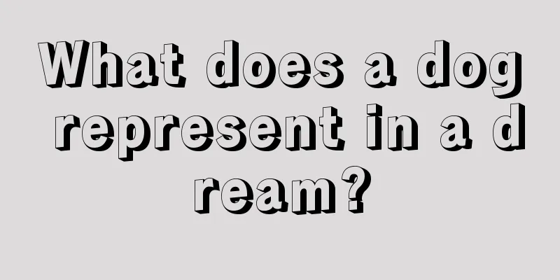 What does a dog represent in a dream?