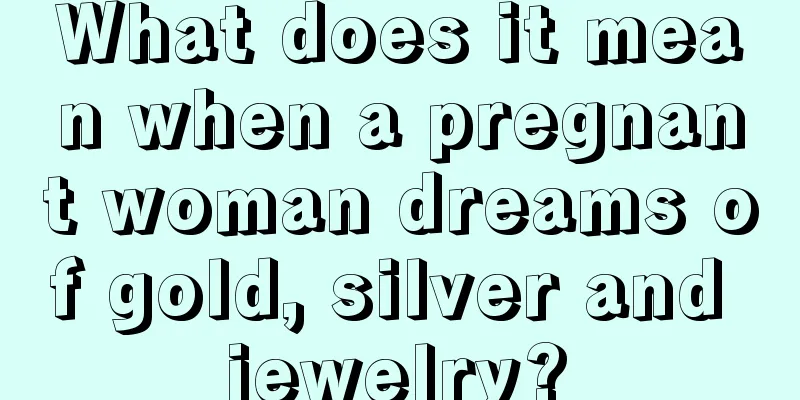 What does it mean when a pregnant woman dreams of gold, silver and jewelry?