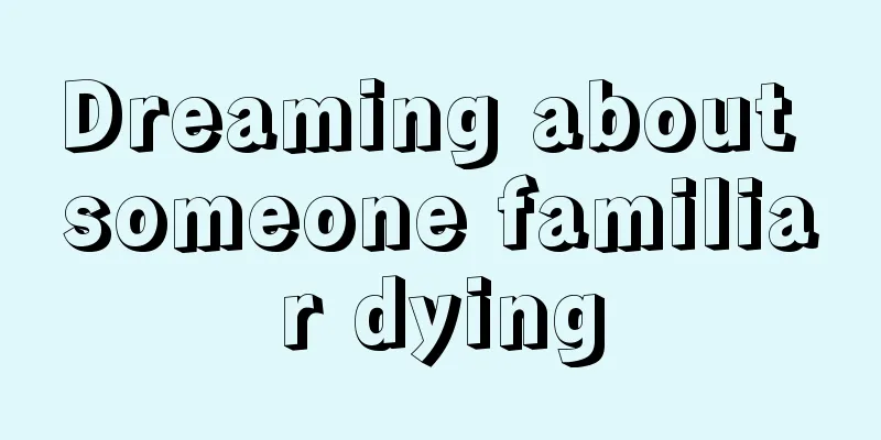 Dreaming about someone familiar dying