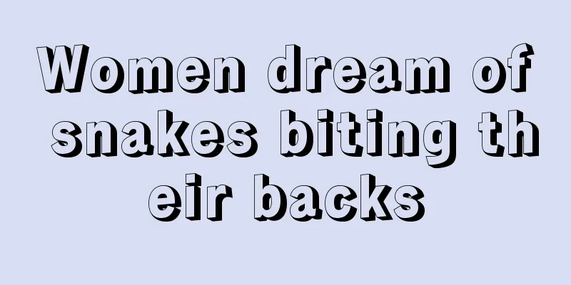 Women dream of snakes biting their backs