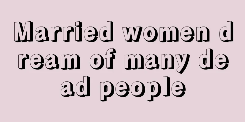 Married women dream of many dead people