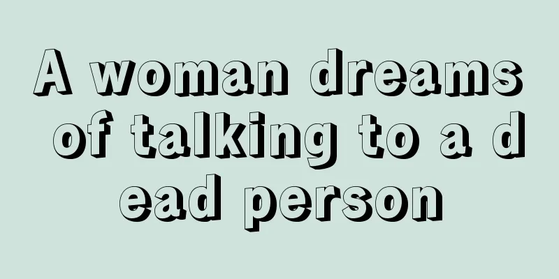 A woman dreams of talking to a dead person