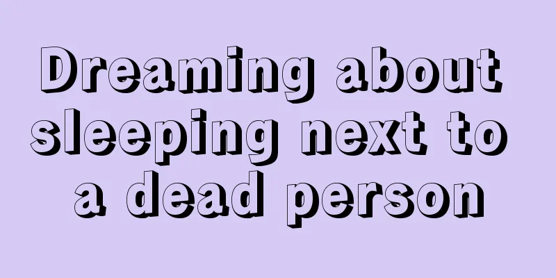 Dreaming about sleeping next to a dead person