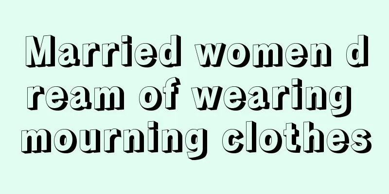 Married women dream of wearing mourning clothes