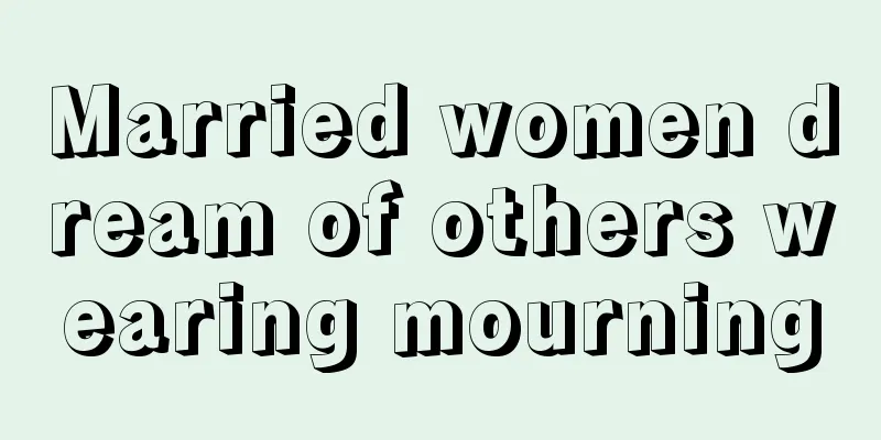 Married women dream of others wearing mourning