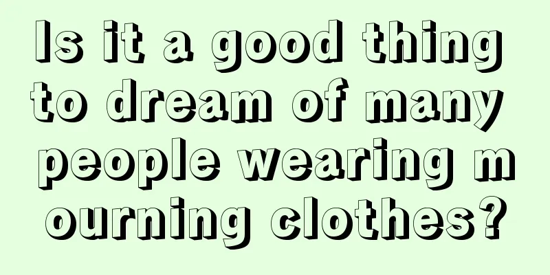 Is it a good thing to dream of many people wearing mourning clothes?