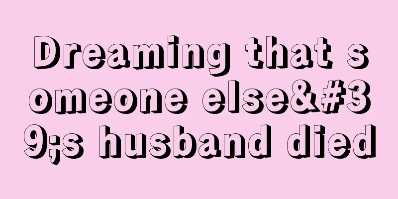 Dreaming that someone else's husband died