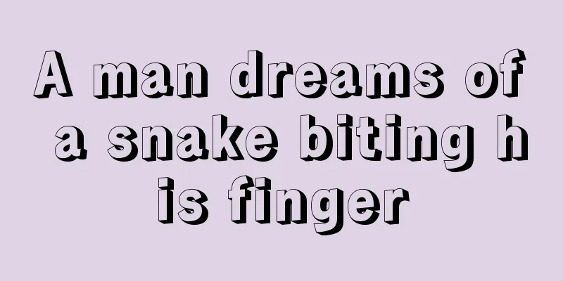 A man dreams of a snake biting his finger