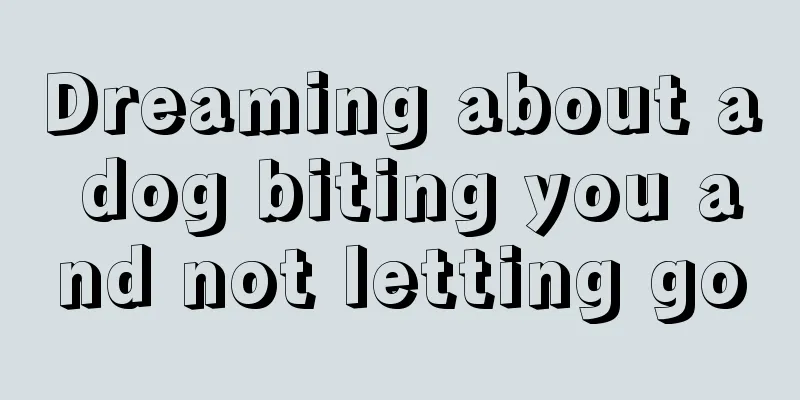 Dreaming about a dog biting you and not letting go