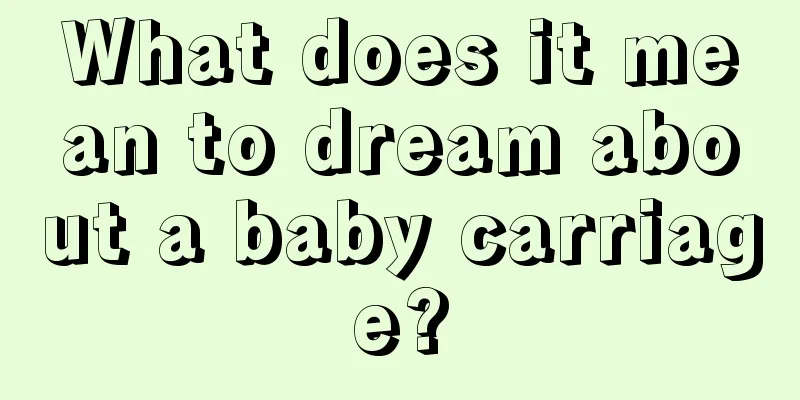 What does it mean to dream about a baby carriage?