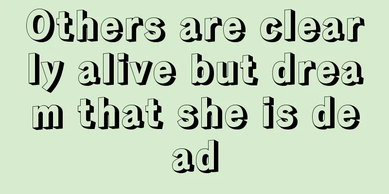 Others are clearly alive but dream that she is dead