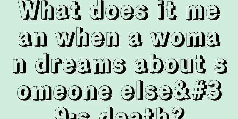 What does it mean when a woman dreams about someone else's death?