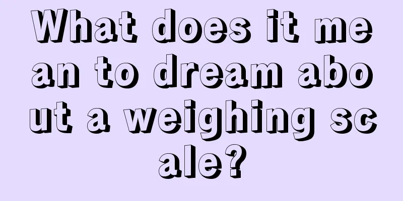 What does it mean to dream about a weighing scale?