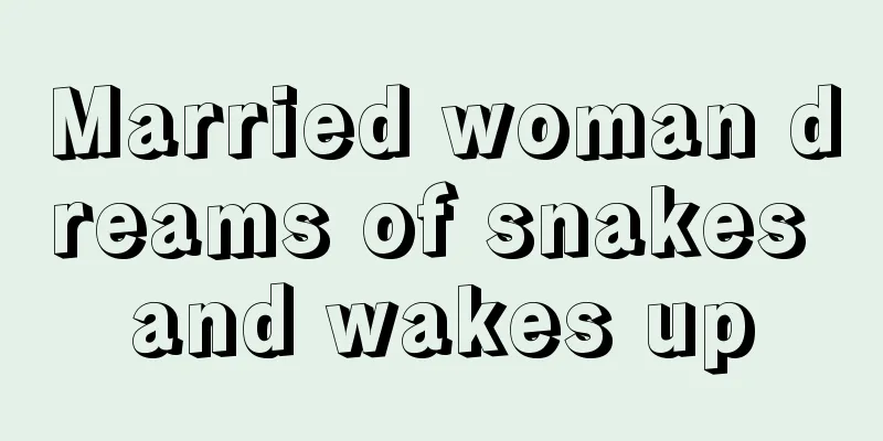 Married woman dreams of snakes and wakes up