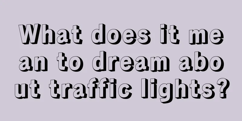 What does it mean to dream about traffic lights?