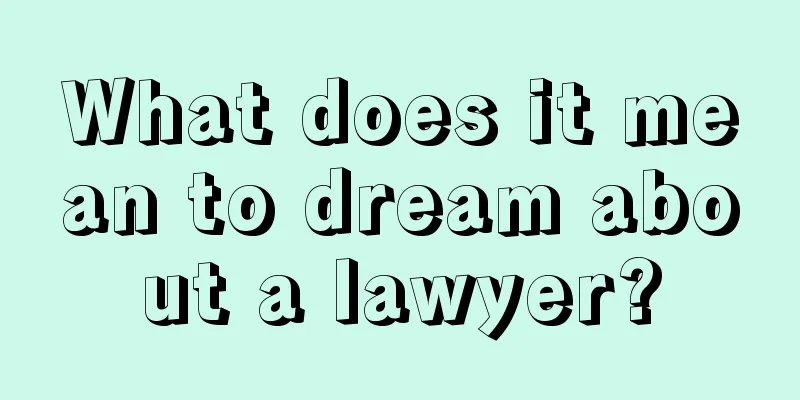 What does it mean to dream about a lawyer?