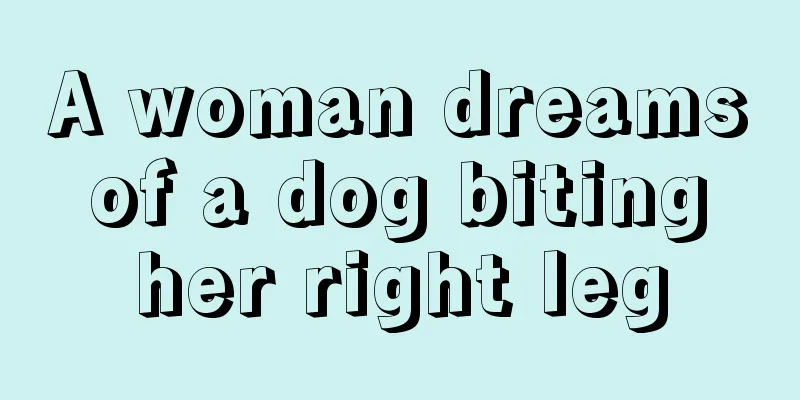 A woman dreams of a dog biting her right leg