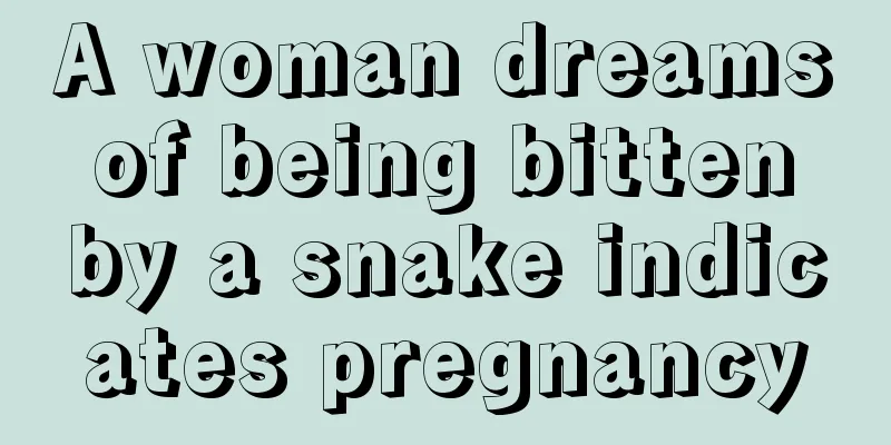 A woman dreams of being bitten by a snake indicates pregnancy