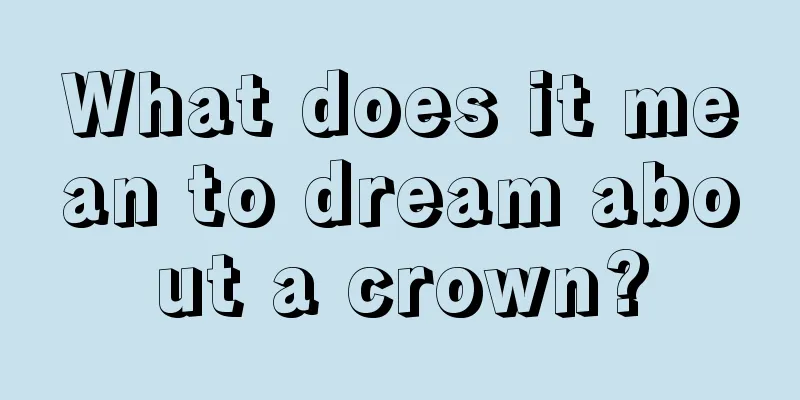 What does it mean to dream about a crown?